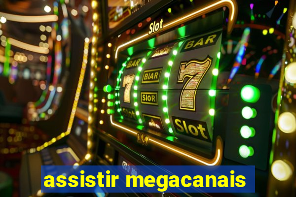 assistir megacanais